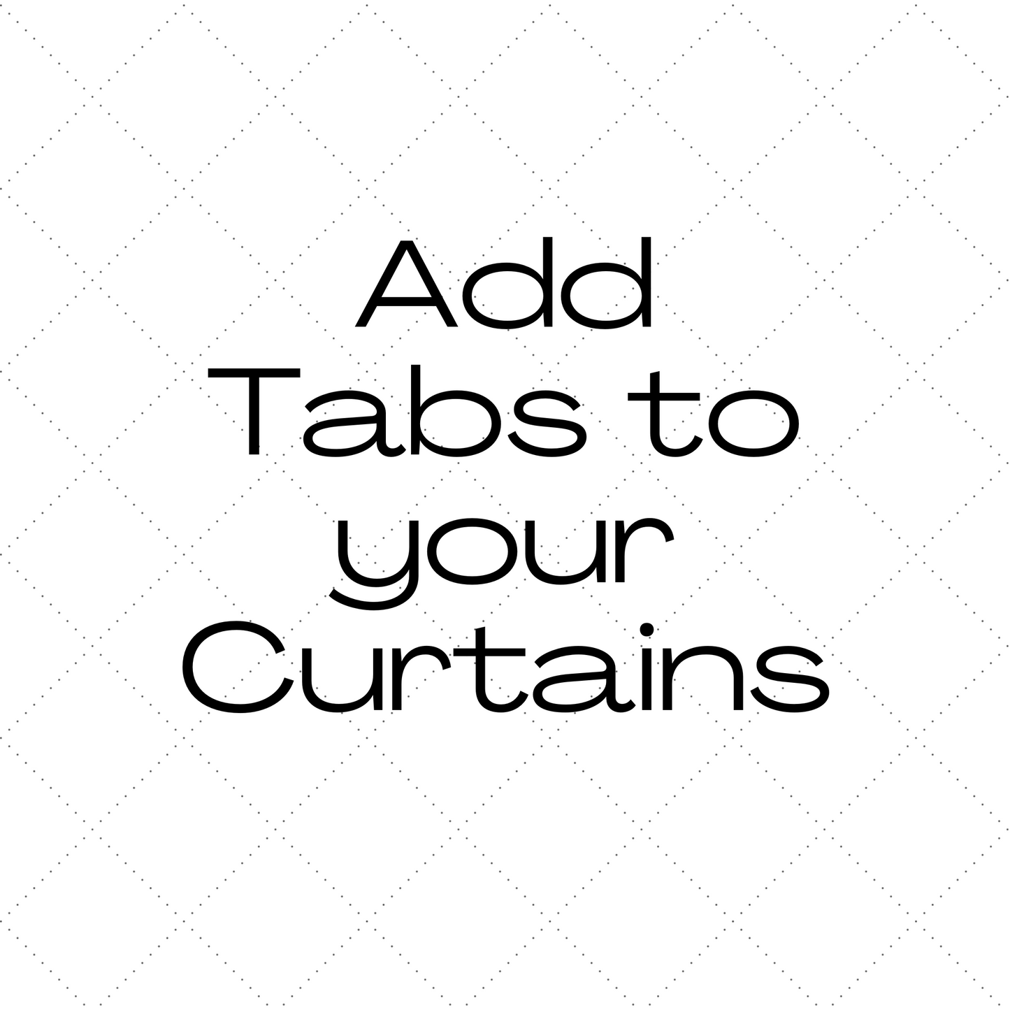 Add Curtain Tabs to your Curtain Panel